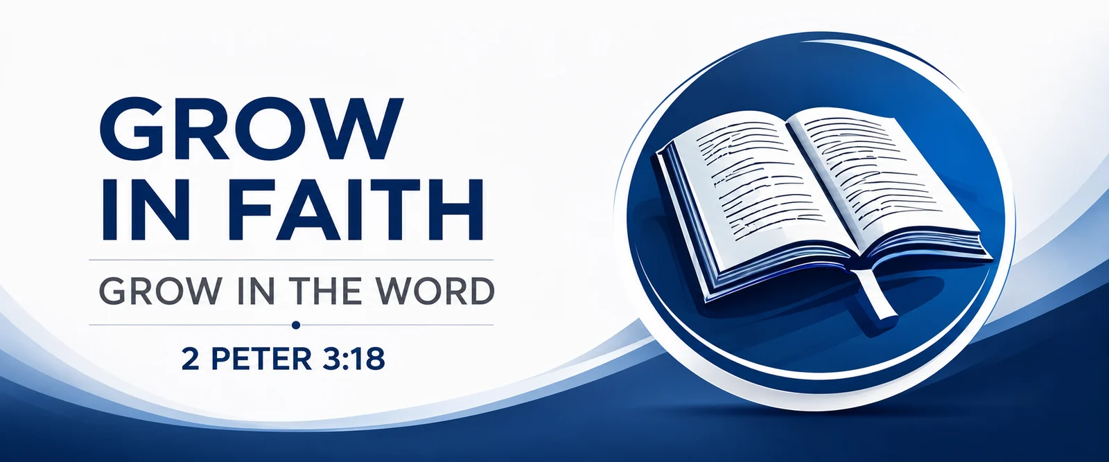 Grow in the Word — an open Bible, the pillar of growing in faith through Scripture